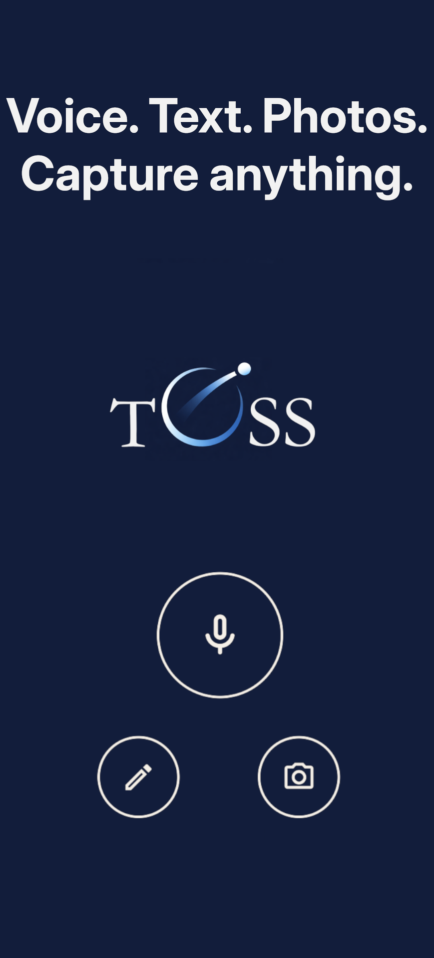 Toss home screen with voice, text and photo capture buttons